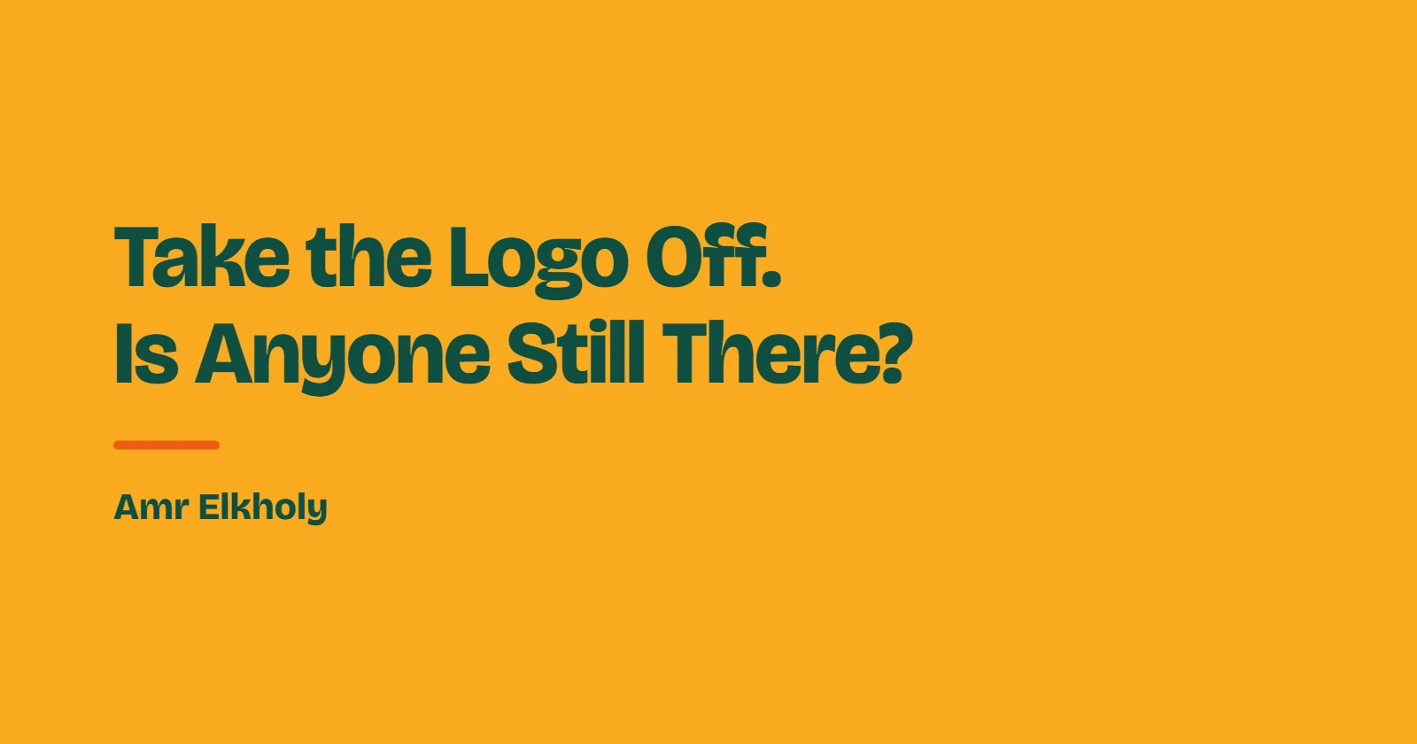 Take the Logo Off. Is Anyone Still There?